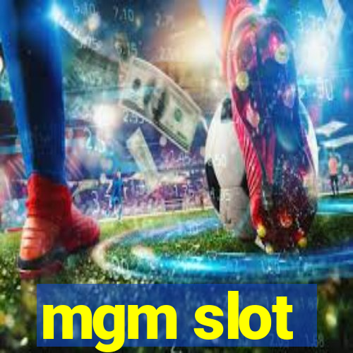 mgm slot