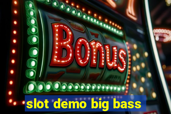 slot demo big bass