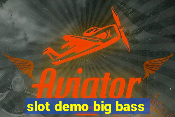 slot demo big bass