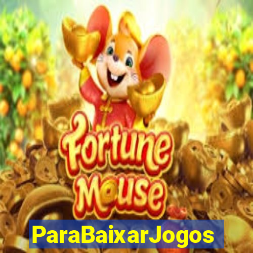 ParaBaixarJogos