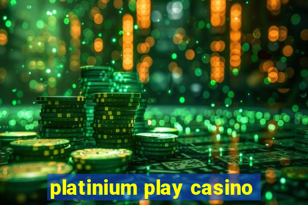 platinium play casino