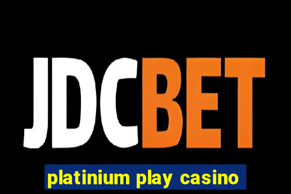 platinium play casino