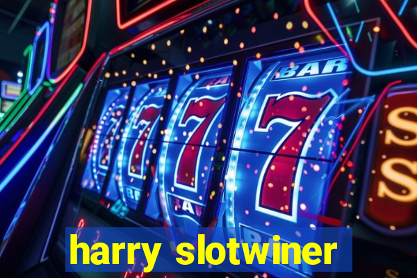 harry slotwiner