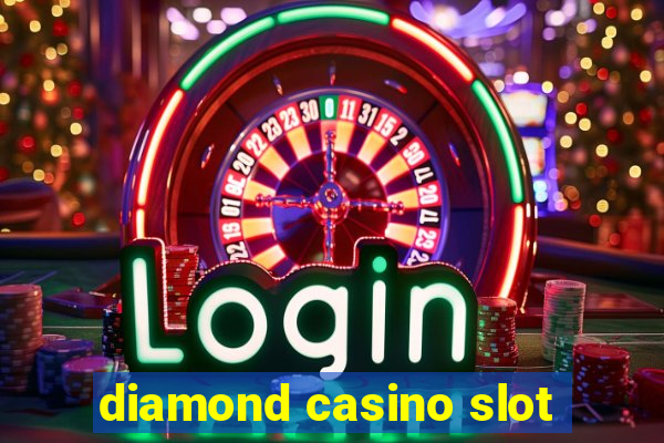 diamond casino slot