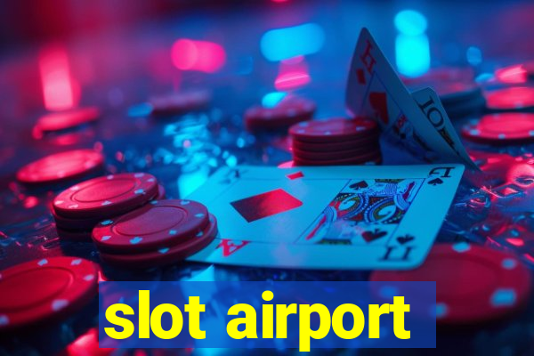 slot airport