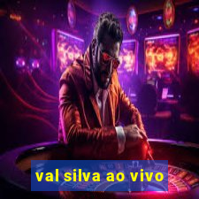 val silva ao vivo