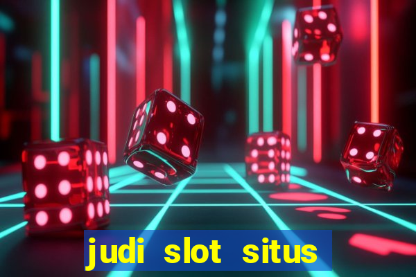 judi slot situs lapak pusat