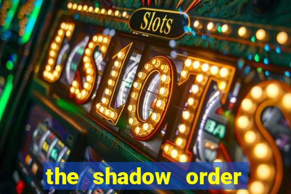 the shadow order slot free play