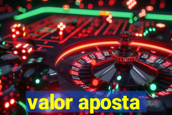 valor aposta