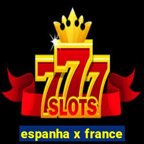 espanha x france