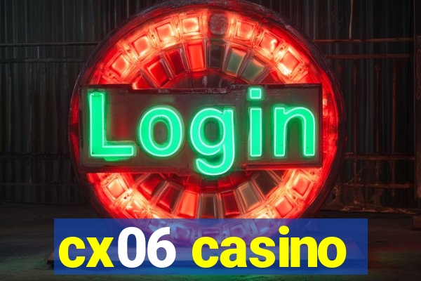 cx06 casino