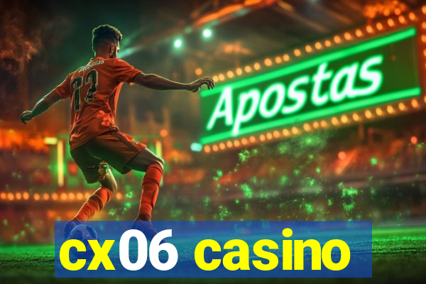 cx06 casino