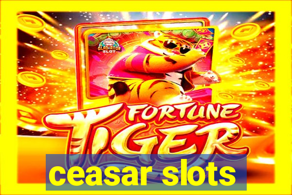 ceasar slots