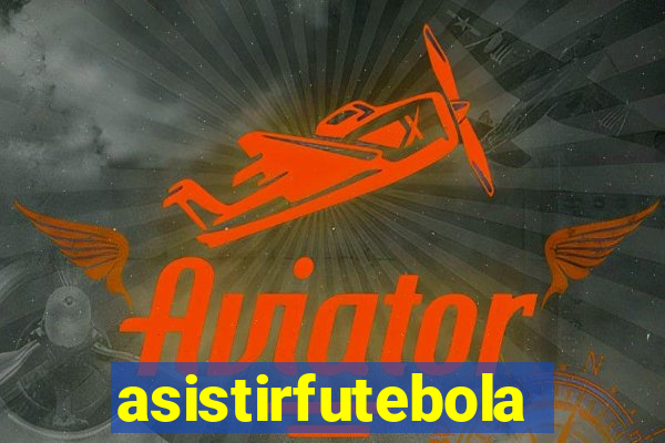 asistirfutebolaovivo