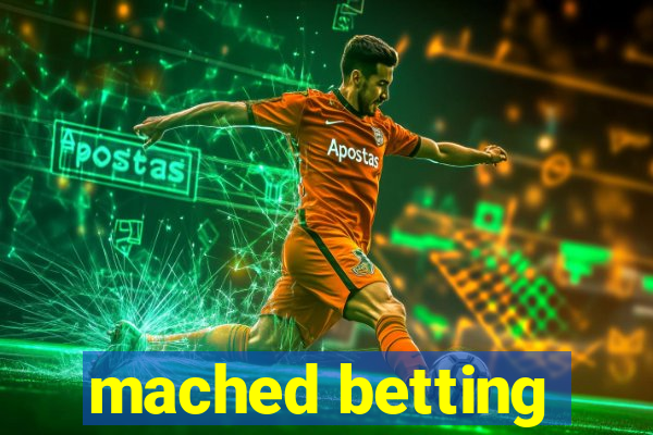 mached betting