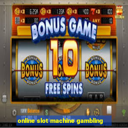 online slot machine gambling