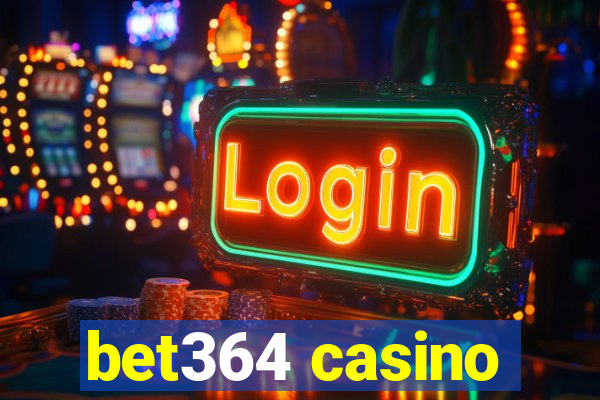 bet364 casino