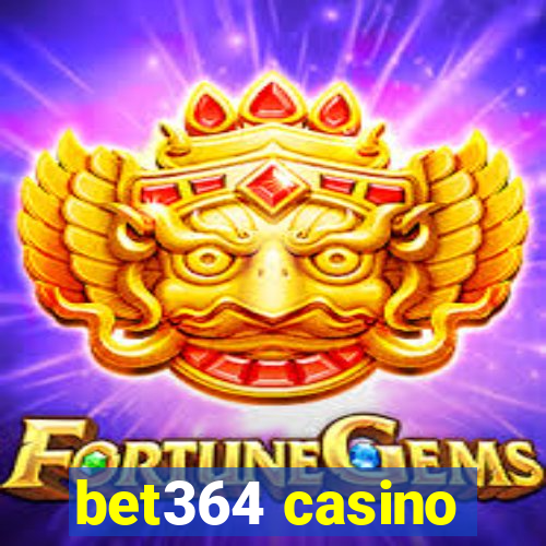 bet364 casino