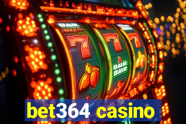 bet364 casino