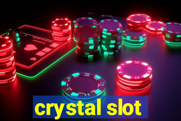 crystal slot