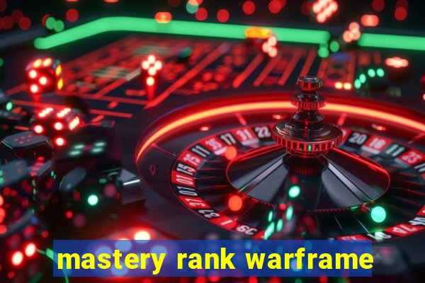 mastery rank warframe