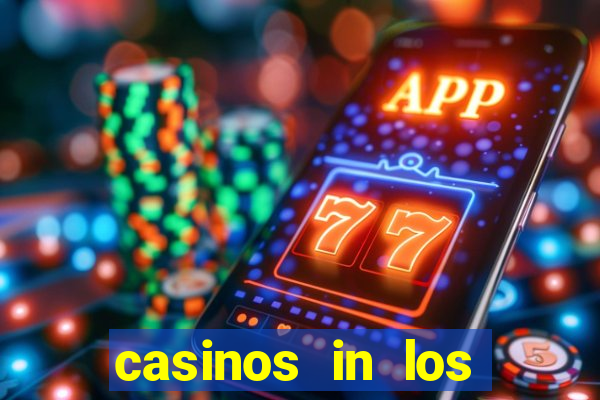 casinos in los angeles ca