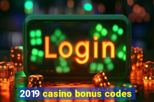 2019 casino bonus codes