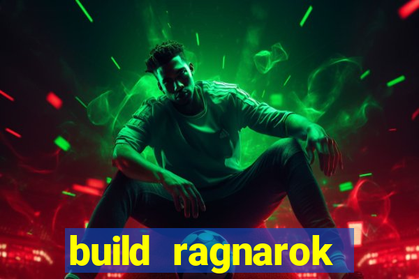 build ragnarok history reborn rag