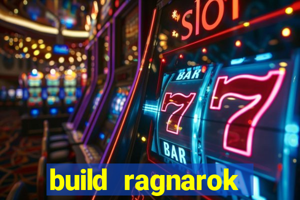 build ragnarok history reborn rag