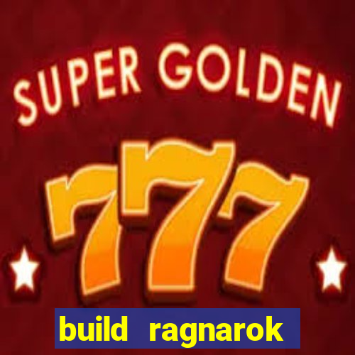 build ragnarok history reborn rag