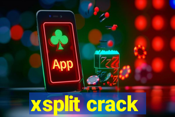 xsplit crack