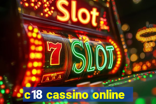 c18 cassino online