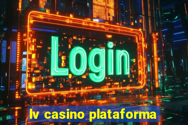 lv casino plataforma