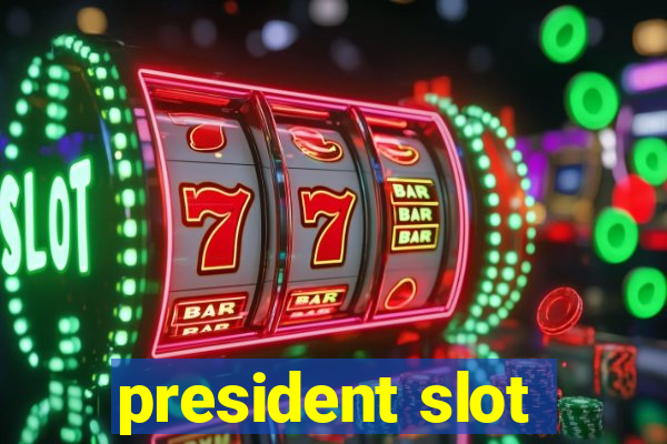 president slot