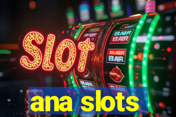 ana slots