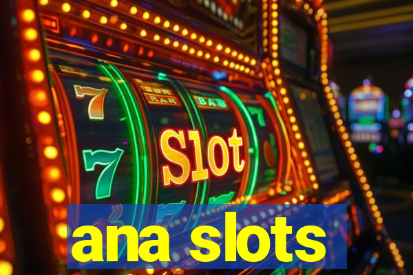 ana slots