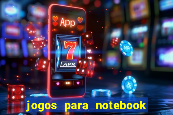 jogos para notebook windows 10