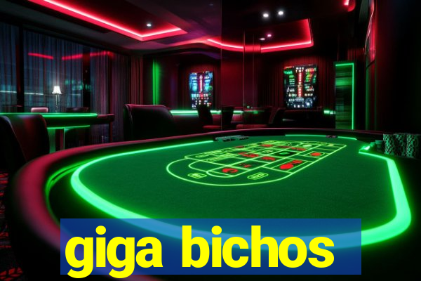 giga bichos