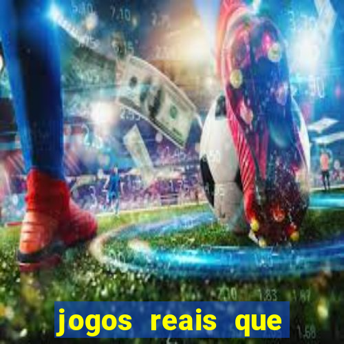 jogos reais que pagam dinheiro de verdade