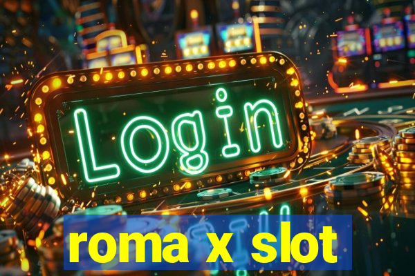 roma x slot