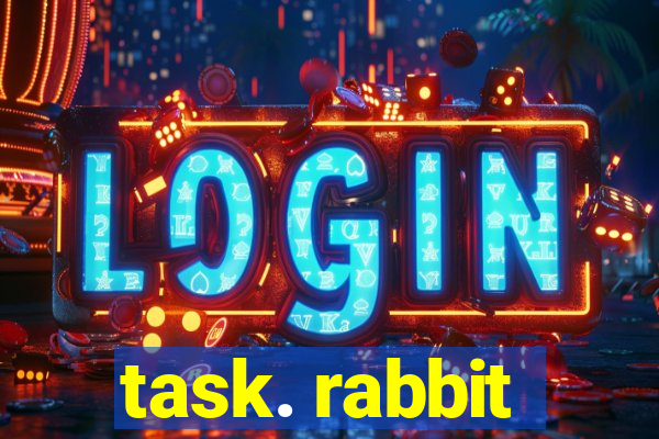 task. rabbit