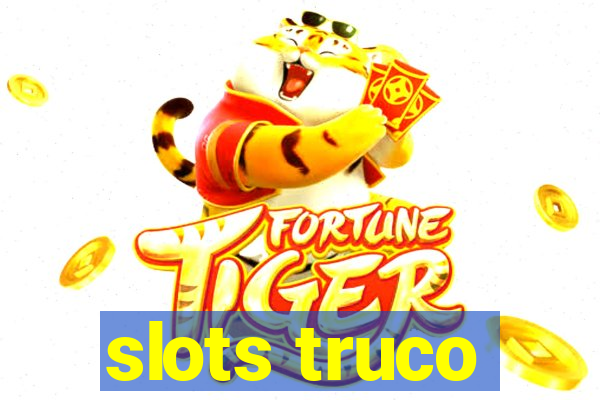 slots truco