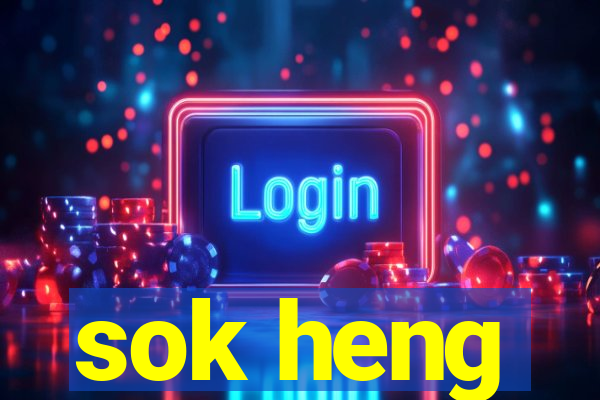 sok heng