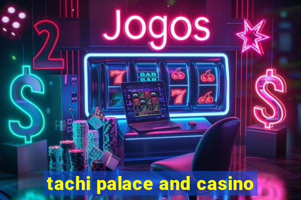 tachi palace and casino