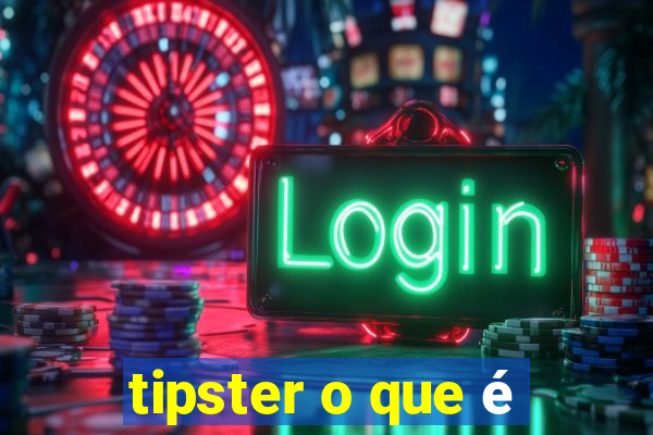 tipster o que é