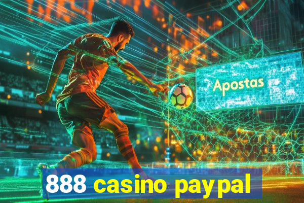 888 casino paypal