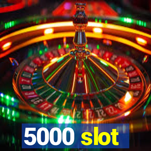 5000 slot