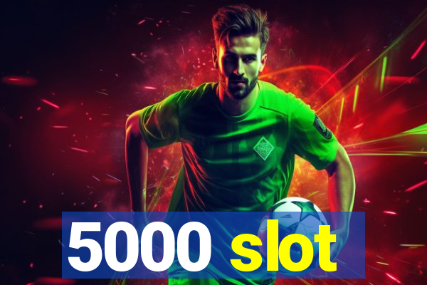 5000 slot