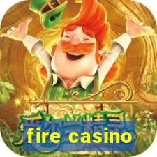 fire casino