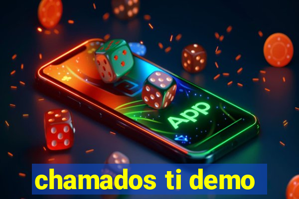 chamados ti demo